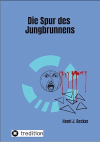 Die Spur des Jungbrunnens - Henri Joachim Becker - E-Book