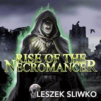 Rise of the Necromancer - Leszek Sliwko - Hörbuch