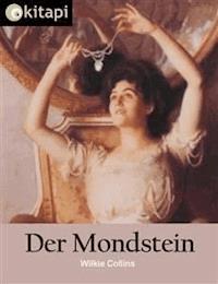 Der Mondstein - Vollständige Ausgabe - Wilkie Collins - E-Book
