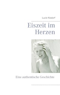 Eiszeit im Herzen - Lucie Nixdorf - E-Book