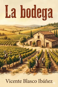 La bodega - Vicente Blasco Ibanez - E-Book