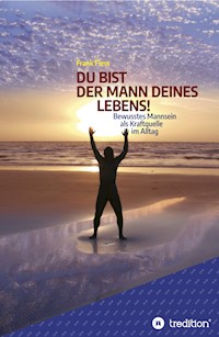 DU BIST DER MANN DEINES LEBENS! - Frank Fiess - E-Book