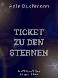 Ticket zu den Sternen - Anja Buchmann - E-Book