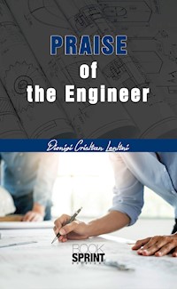 Praise of the Engineer - Dionigi Cristian Lentini - E-Book