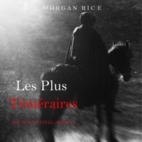 Les Plus Téméraires (Le fil de l'épée, tome 4) - Morgan Rice - Hörbuch