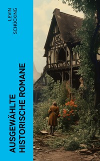 Ausgewählte historische Romane - Levin Schücking - E-Book