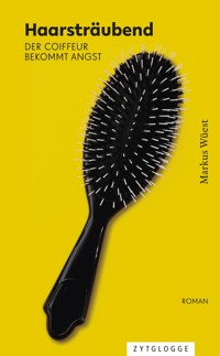 Haarsträubend - Markus Wüest - E-Book