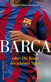 Barca - Dietrich Schulze-Marmeling - E-Book