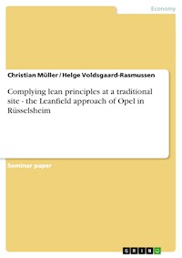 Complying lean principles at a traditional site - the Leanfield approach of Opel in Rüsselsheim - Christian Müller - E-Book