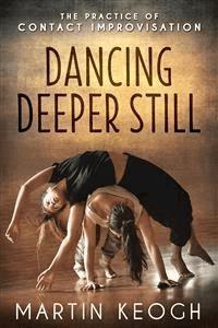 Dancing Deeper Still - Martin Keogh - E-Book