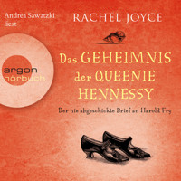 Das Geheimnis der Queenie Hennessy - Der nie abgeschickte Liebesbrief an Harold Fry - Die Harold-Fry-Trilogie, Band 2 (Ungekürzte Lesung) - Rachel Joyce - Hörbuch