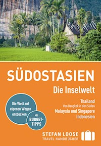 Stefan Loose Reiseführer E-Book Südostasien, Die Inselwelt. Von Thailand bis Indonesien - Renate Loose - E-Book