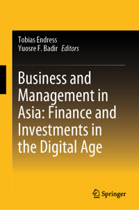 Business and Management in Asia: Finance and Investments in the Digital Age -  - E-Book