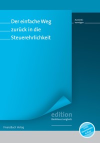 Der einfache Weg zurück in die Steuerehrlichkeit - Bankhaus Jungholz - E-Book