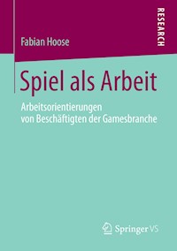 Spiel als Arbeit - Fabian Hoose - E-Book