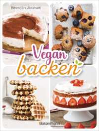 Vegan backen - Bérengère Abraham - E-Book