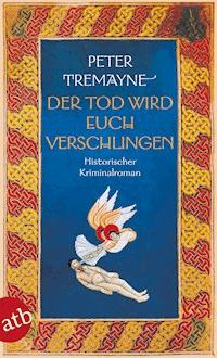 Der Tod wird euch verschlingen - Peter Tremayne - E-Book + Hörbuch