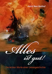 Alles ist gut! - Astrid Best-Botthof - E-Book