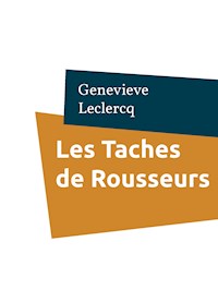 Les Taches de Rousseurs - Leclercq Genevieve - E-Book