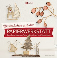 Winterliches aus der Papierwerkstatt - Isabelle Guiot-Hullot - E-Book
