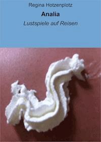 Analia - Regina Hotzenplotz - E-Book