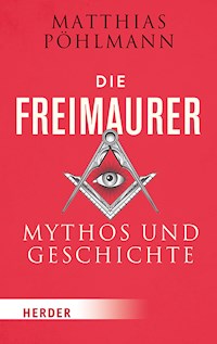 Die Freimaurer - Matthias Pöhlmann - E-Book