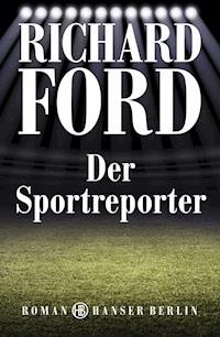 Der Sportreporter - Richard Ford - E-Book