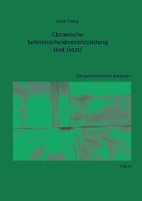 Chronische Sehnenscheidenentzündung - Und Jetzt? - Anne Young - E-Book
