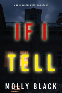 If I Tell (A Ruby Hunter FBI Suspense Thriller—Book 2) - Molly Black - E-Book