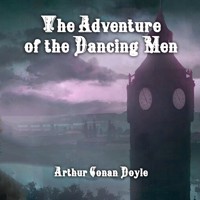 The Adventure of the Dancing Men - Arthur Conan Doyle - Hörbuch