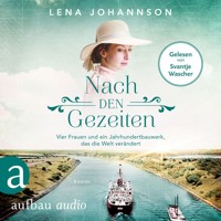 Nach den Gezeiten - Vier Frauen und ein Jahrhundertbauwerk, das die Welt verändert - Nord-Ostsee-Saga, Band 2 (Ungekürzt) - Lena Johannson - Hörbuch