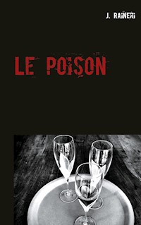 Le poison - J. Raineri - E-Book