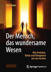 Der Mensch, das wundersame Wesen - Rolf Oerter - E-Book