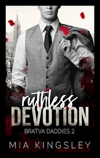 Ruthless Devotion - Mia Kingsley - E-Book