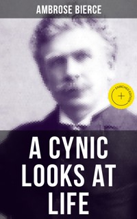 A CYNIC LOOKS AT LIFE - Ambrose Bierce - E-Book