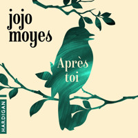 Après toi - Jojo Moyes - Hörbuch