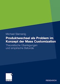 Produktwechsel als Problem im Konzept der Mass Customization - Michael Slamanig - E-Book