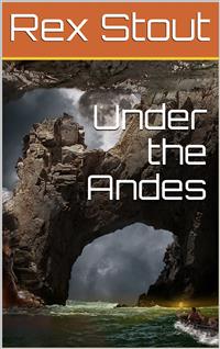 Under the Andes - Rex Stout - E-Book