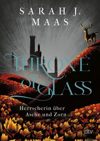 Throne of Glass – Herrscherin über Asche und Zorn - Sarah J. Maas - E-Book