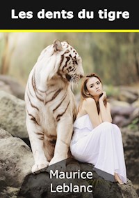 Les dents du tigre - Leblanc Maurice - E-Book