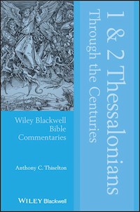 1 and 2 Thessalonians Through the Centuries - Anthony C. Thiselton - E-Book