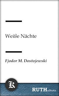 Weiße Nächte - Fjodor Michailowitsch Dostojewski - E-Book