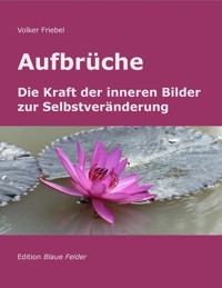 Aufbrüche - Volker Friebel - E-Book