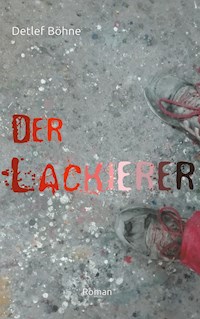 Der Lackierer - Detlef Böhne - E-Book