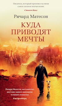 Куда приводят мечты - Ричард Матесон - E-Book