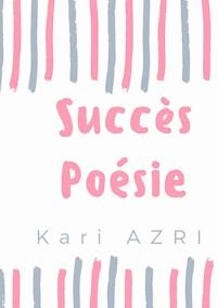 Succès Poésie - Kari Azri - E-Book