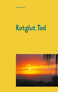 Rotglut Tod - Martin Cereza - E-Book