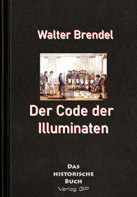 Der Code der Illuminaten - Walter Brendel - E-Book