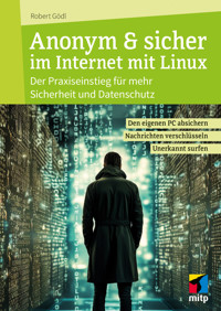Anonym & sicher im Internet mit Linux - Robert Gödl - E-Book
