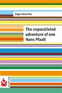 The unparalleled adventure of one Hans Pfaall (low cost). Limited edition - Edgar Allan Poe - E-Book